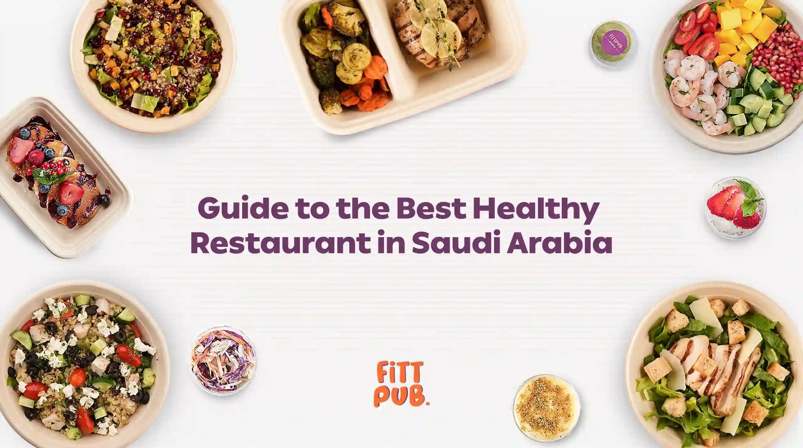 Your Complete Guide to the Best Healthy Restaurants in Saudi Arabia